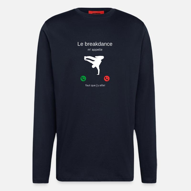 Breakdance ruft mich, ich muss gehen! - Langarmshirt - made by SPREAD  - DARK NAVY