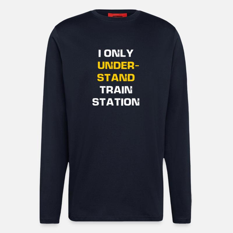 I only understand train station - Langarmshirt - made by SPREAD  - DARK NAVY