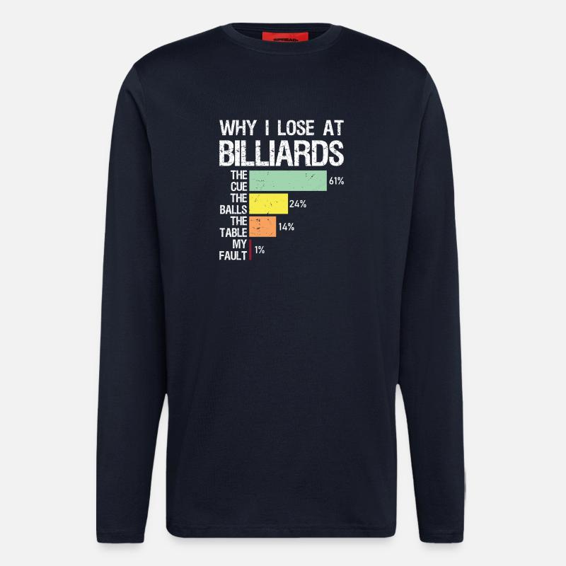 why I lose at billiards - Longsleeve - made by SPREAD  - DARK NAVY
