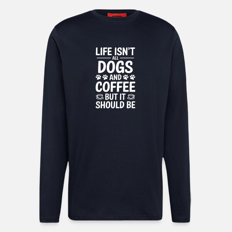 Kaffee Spruch Hunde Lustiges Kaffee Geschenk - Langarmshirt - made by SPREAD - DARK NAVY