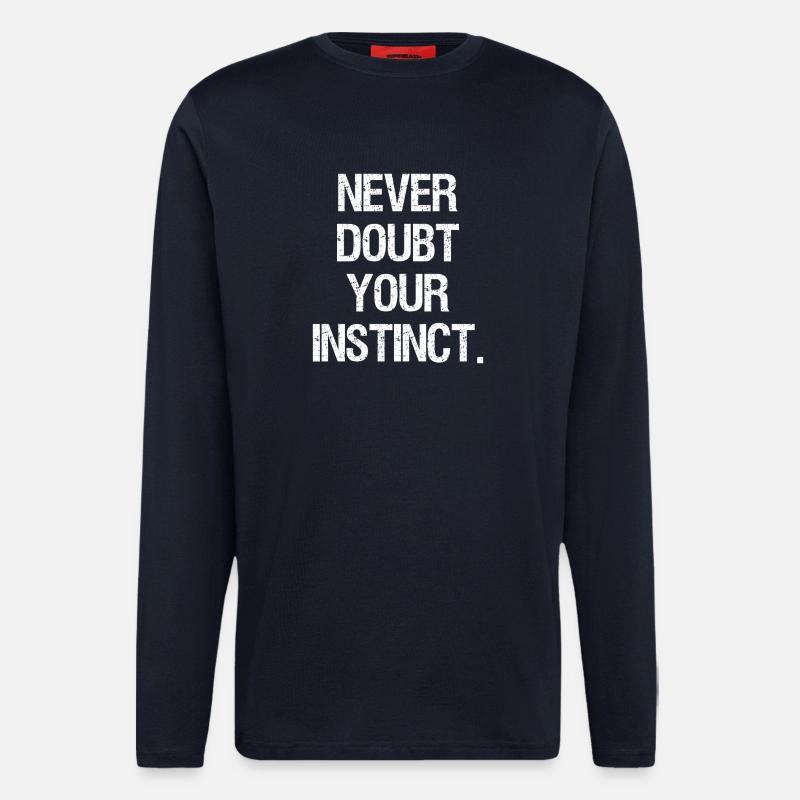never doubt your instinct - Langarmshirt - made by SPREAD  - DARK NAVY