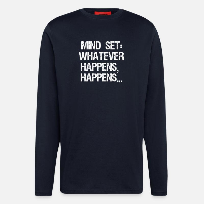 mind set whatever happens happens - Langarmshirt - made by SPREAD  - DARK NAVY