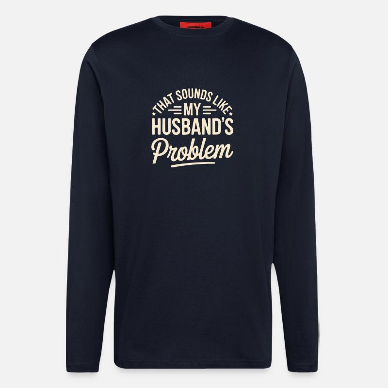 Das ist das Problem meines Mannes - Langarmshirt - made by SPREAD  - DARK NAVY