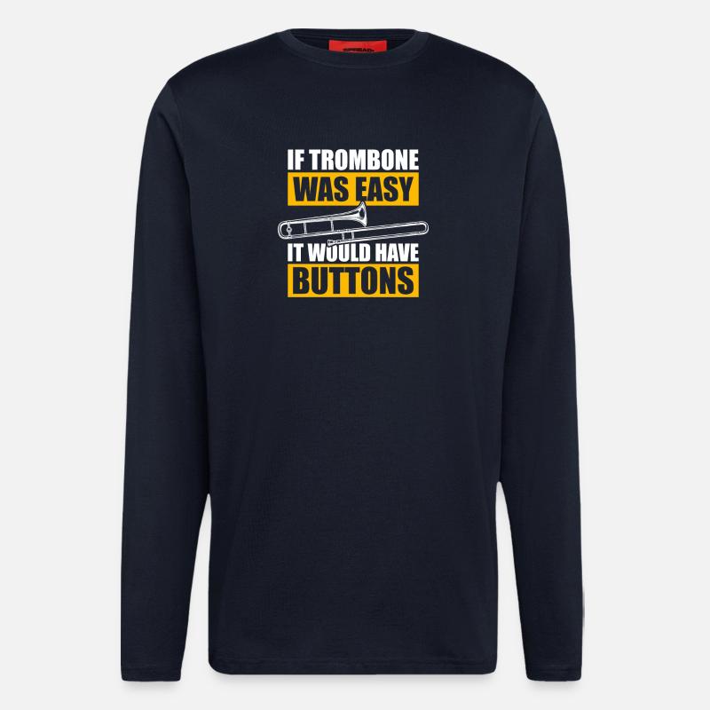 If trombone was easy, trombonist - Longsleeve - made by SPREAD  - DARK NAVY