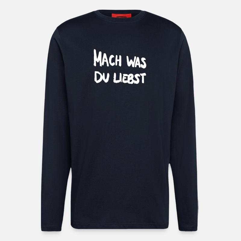 Mach was du liebst. - Langarmshirt - made by SPREAD - DARK NAVY