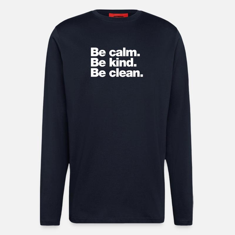 Calme. Sois gentil. Sois propre - Manches longues bio décontracté fabriqué en UE - DARK NAVY