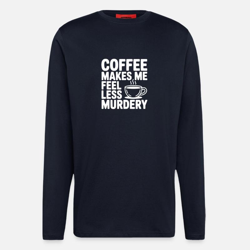 Coffee Makes Me Feel Less Murdery - Longsleeve - made by SPREAD - DARK NAVY