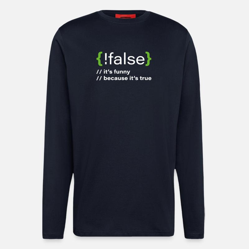 false – Funny programmer saying - Longsleeve - made by SPREAD  - DARK NAVY
