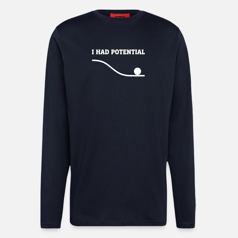 Physics Joke Potential Energy Humor Science Pun - Longsleeve - made by SPREAD  - DARK NAVY