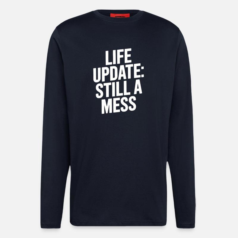 Life Update Immer noch ein Chaos - Langarmshirt - made by SPREAD  - DARK NAVY