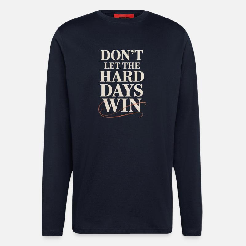 Dont Let The Hard Days Win - Longsleeve - made by SPREAD  - DARK NAVY