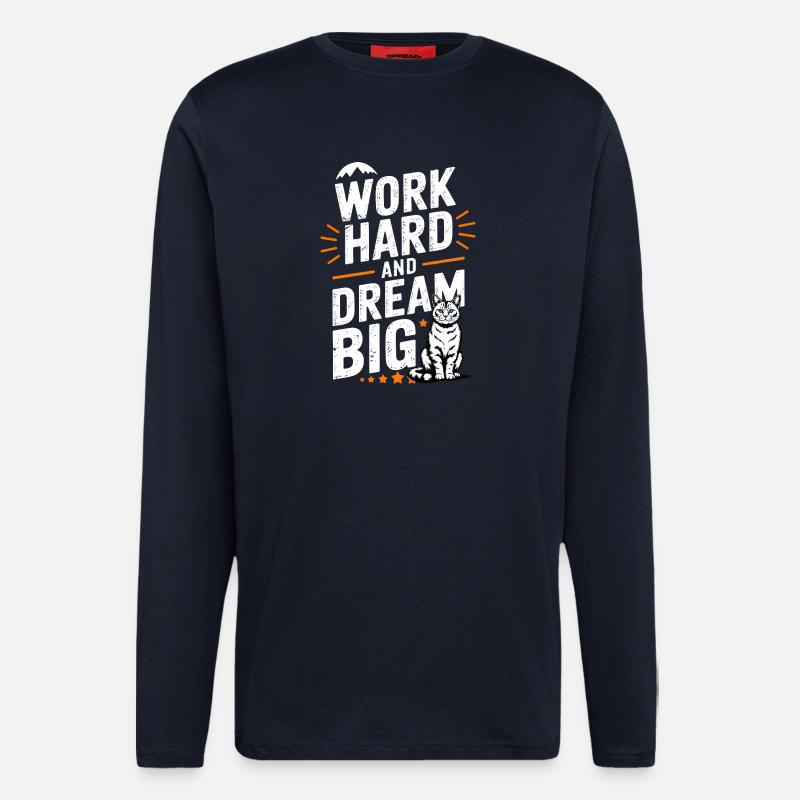 Arbeite hart, träume große Katze - Langarmshirt - made by SPREAD  - DARK NAVY