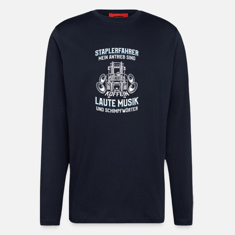 Staplerfahrer Spruch Laute Musik Schimpfwörter - Langarmshirt - made by SPREAD - DARK NAVY