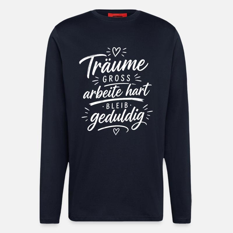 Träume groß, arbeite hart, bleib geduldig - Langarmshirt - made by SPREAD  - DARK NAVY