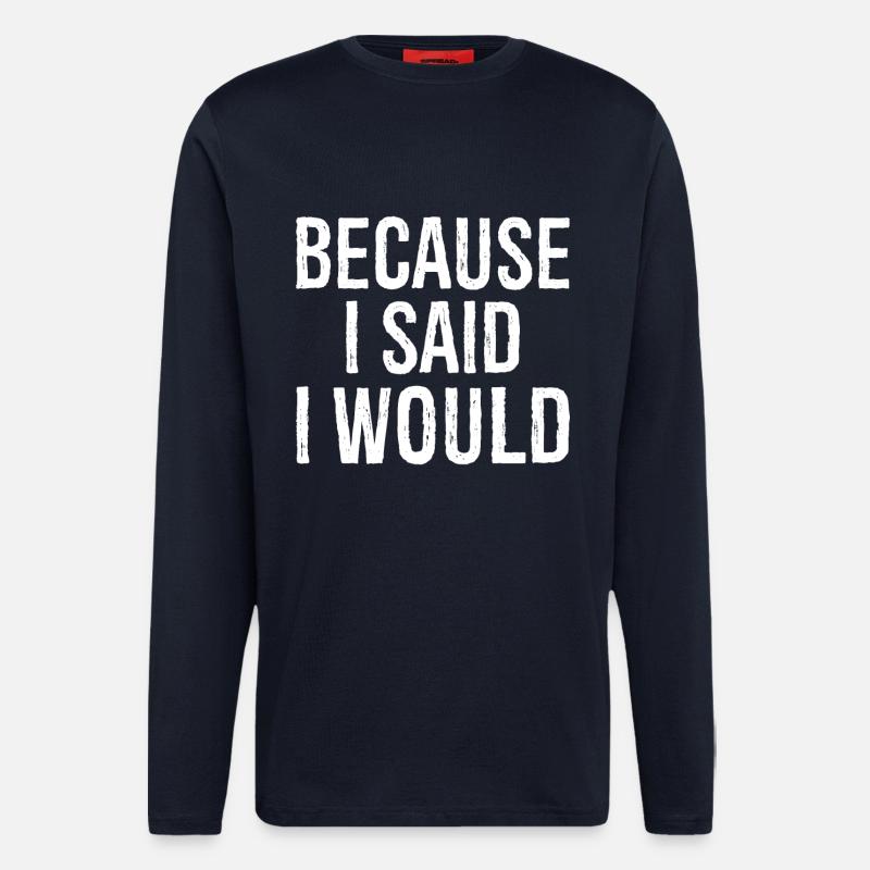 because I said I would - Longsleeve - made by SPREAD  - DARK NAVY