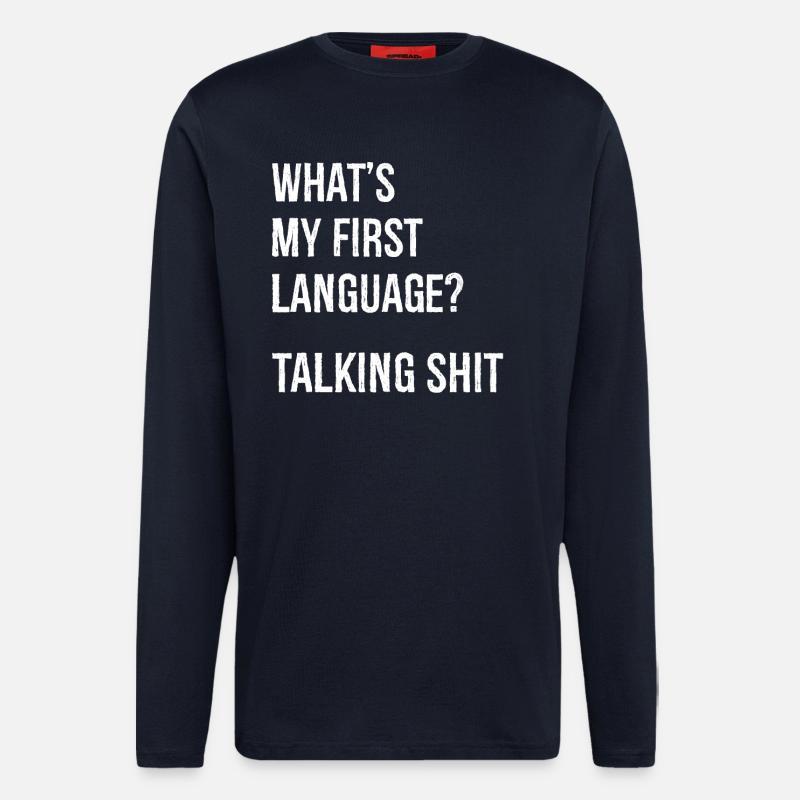 what's my first language talking shit - Longsleeve - made by SPREAD - DARK NAVY