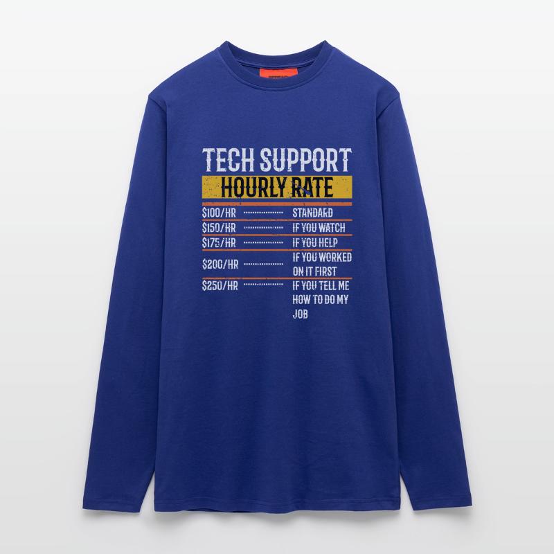 Tech Support Hourly Rate Programmer Technical Longsleeve - made by SPREAD 