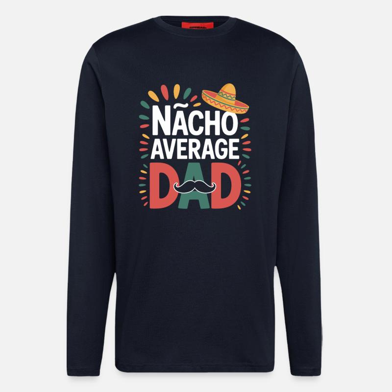 Nacho Average Dad Mexiko Vater - Langarmshirt - made by SPREAD  - DARK NAVY