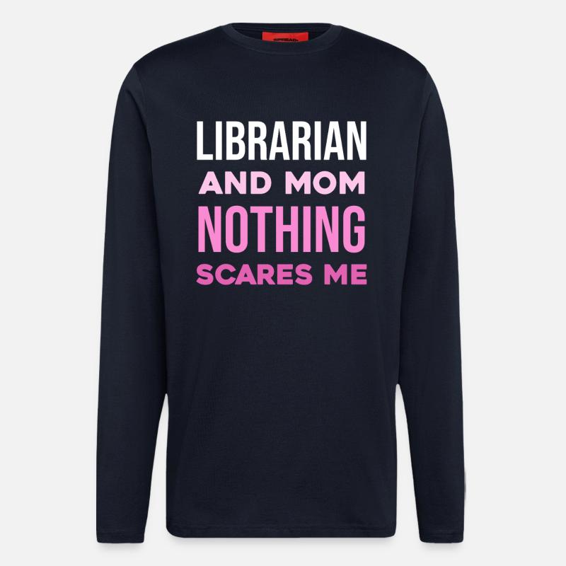 Bibliothekarin Mutter: Nichts schockt mich - Langarmshirt - made by SPREAD  - DARK NAVY