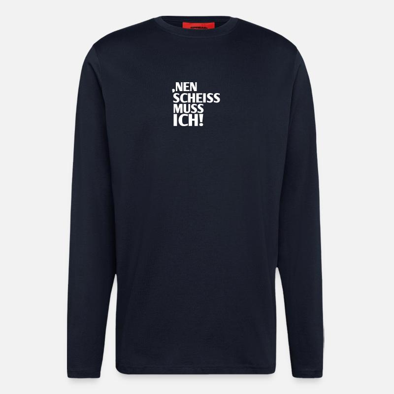 Nein Scheiss Muss Ich - Langarmshirt - made by SPREAD  - DARK NAVY
