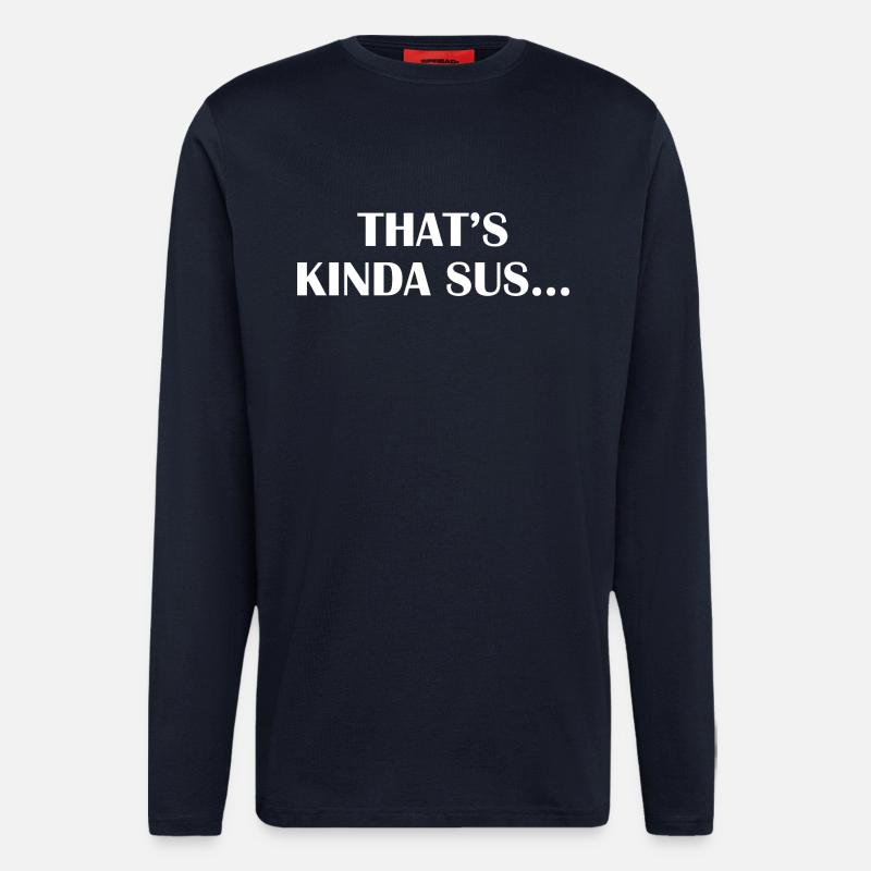 Thats Kinda Sus - Langarmshirt - made by SPREAD  - DARK NAVY