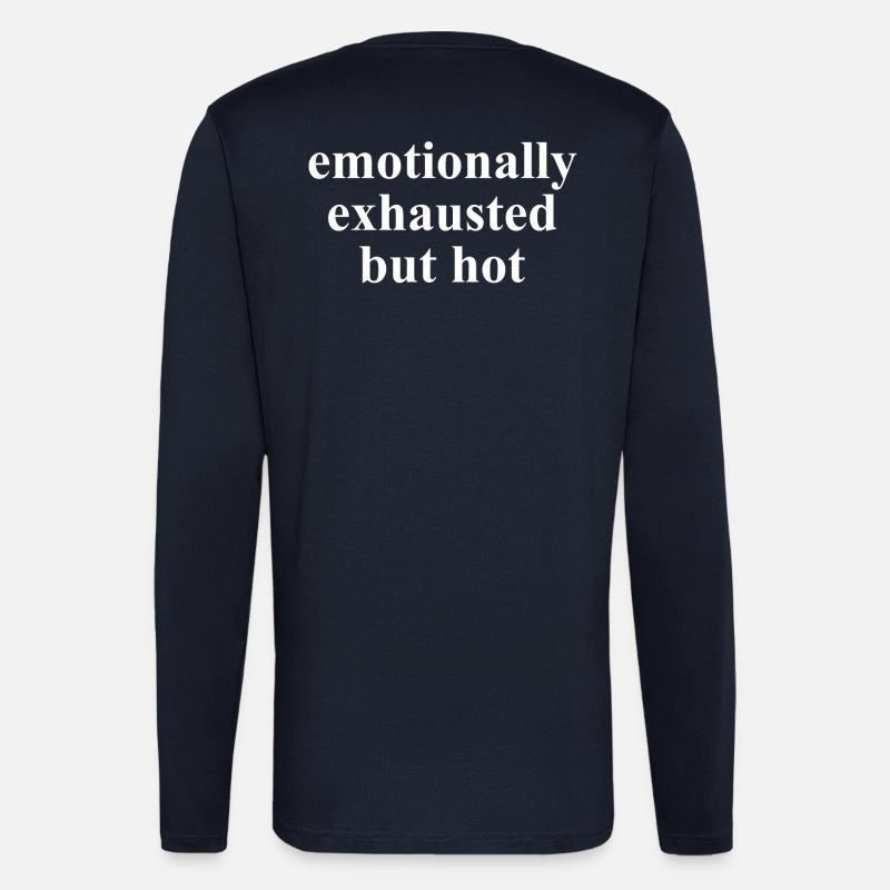 Emotionally Exhausted But Hot Saying - Longsleeve - made by SPREAD - DARK NAVY