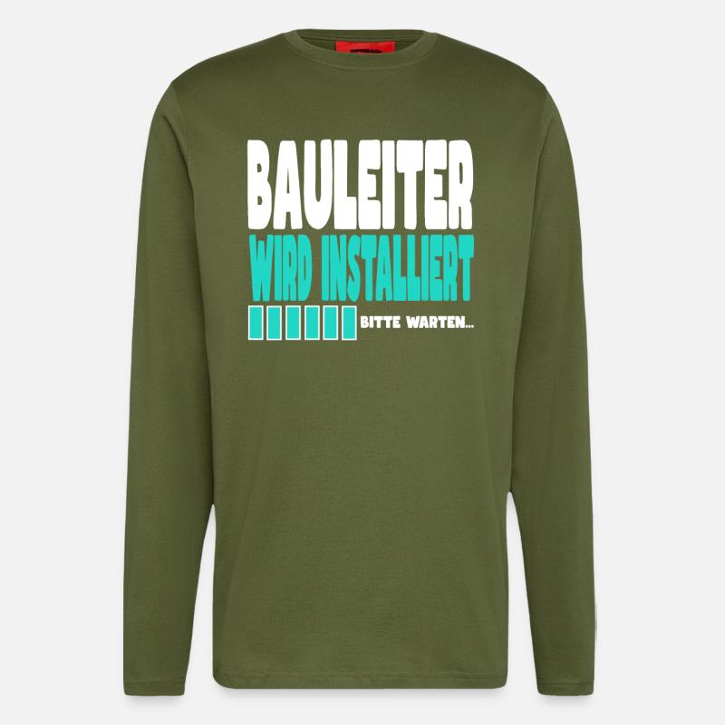 Bauleiter wird installiert - Langarmshirt - made by SPREAD  - MOSS GREEN