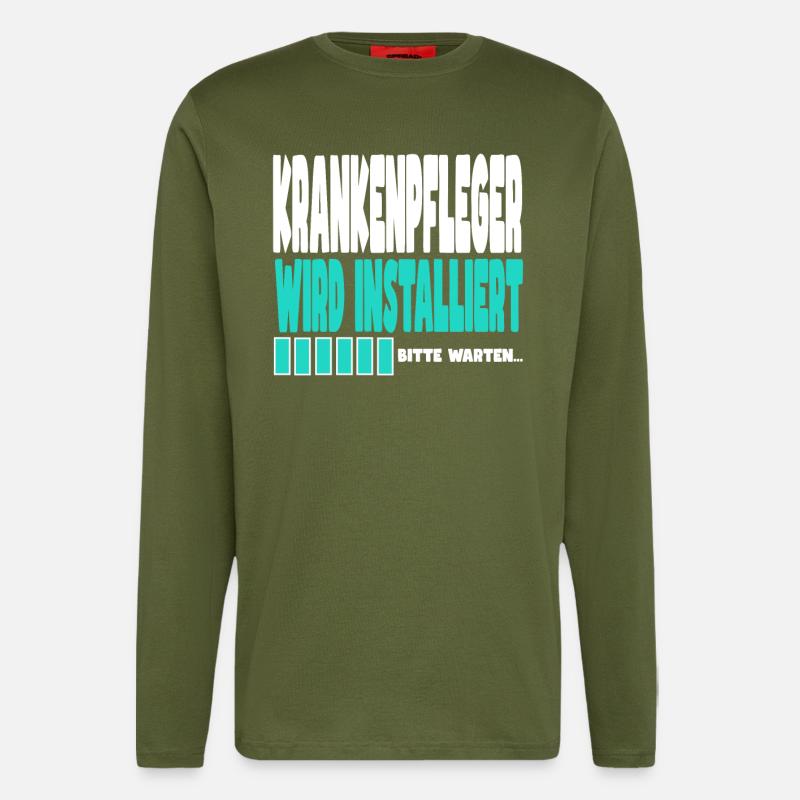 Krankenpfleger wird installiert - Langarmshirt - made by SPREAD  - MOSS GREEN