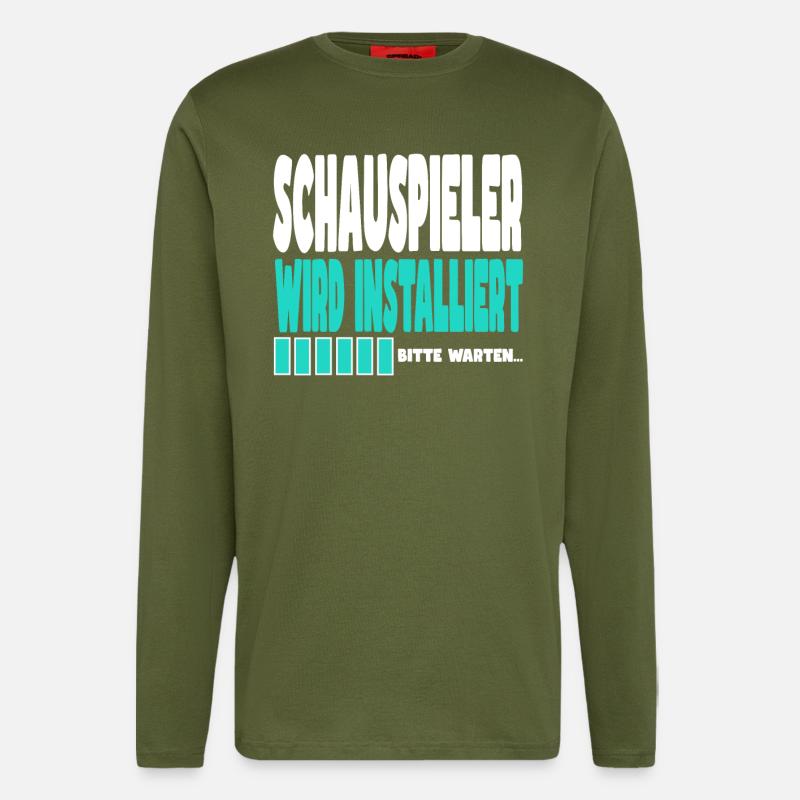 Schauspieler wird installiert - Langarmshirt - made by SPREAD  - MOSS GREEN