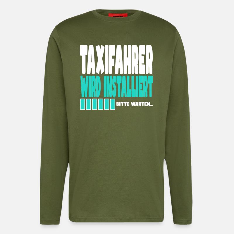 Taxifahrer wird installiert - Langarmshirt - made by SPREAD - MOSS GREEN