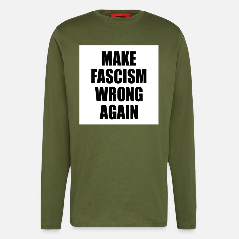 make fascism wrong again - Langarmshirt - made by SPREAD - MOSS GREEN