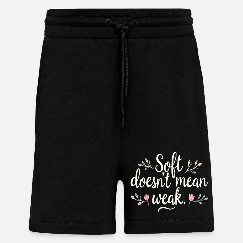 Soft Doesn’t Mean Weak – Selbstliebe - Shorts - made by SPREAD - SOLID BLACK