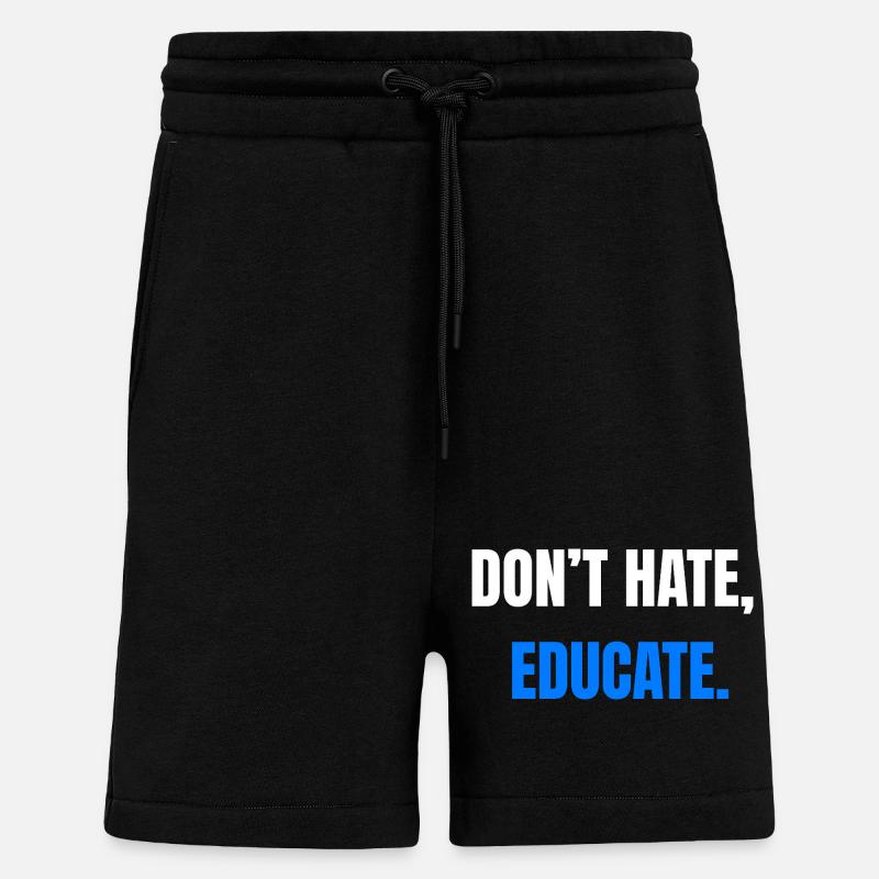 Don't Hate Educate – Statement - Shorts - made by SPREAD - SOLID BLACK