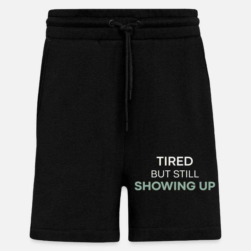 Tired But Still Showing Up - Shorts - made by SPREAD - SOLID BLACK