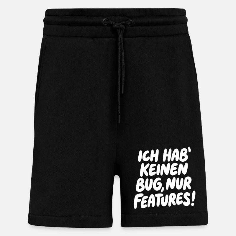 Ich hab keinen Bug, nur Features - Shorts - made by SPREAD - SOLID BLACK