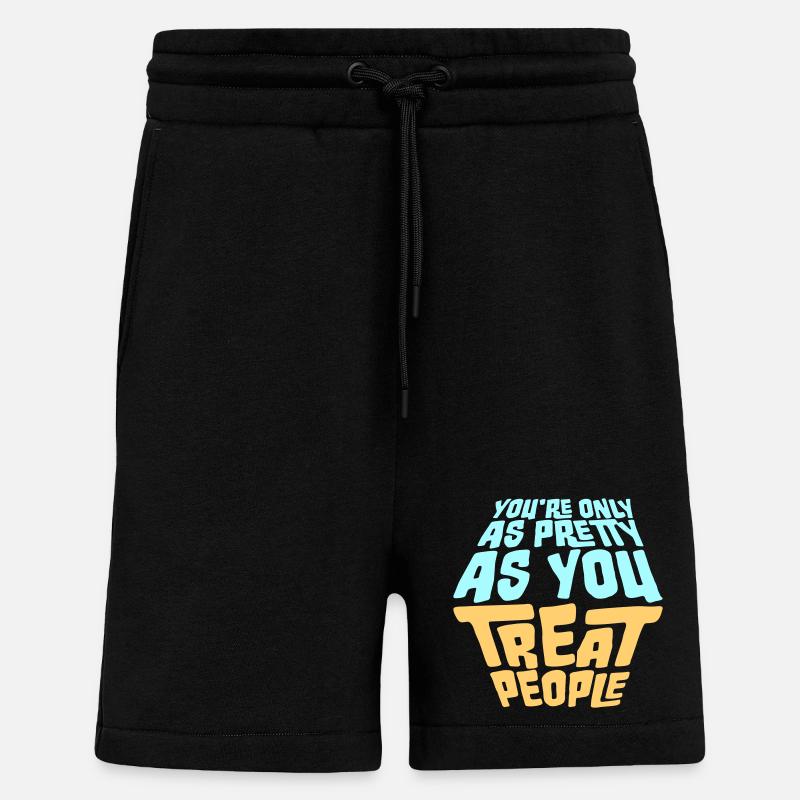 Sei bella solo quanto tratti le persone, Ehrlich. - Pantaloncini ecologici casual Made in UE - SOLID BLACK