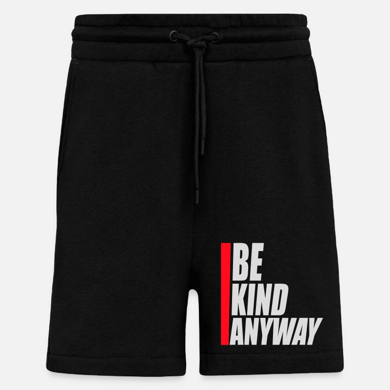 Be Kind Anyway Freundlichkeit Statement Spruch - Shorts - made by SPREAD - SOLID BLACK