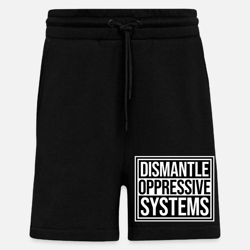 Dismantle Oppressive Systems Activism Statement - Shorts - made by SPREAD - SOLID BLACK