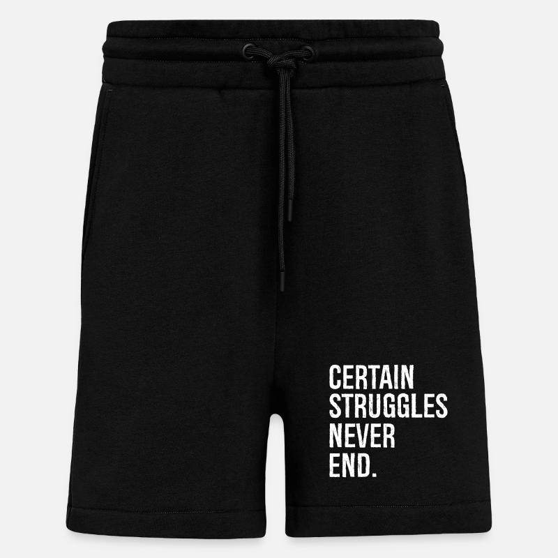 certain struggles never end - Shorts - made by SPREAD - SOLID BLACK