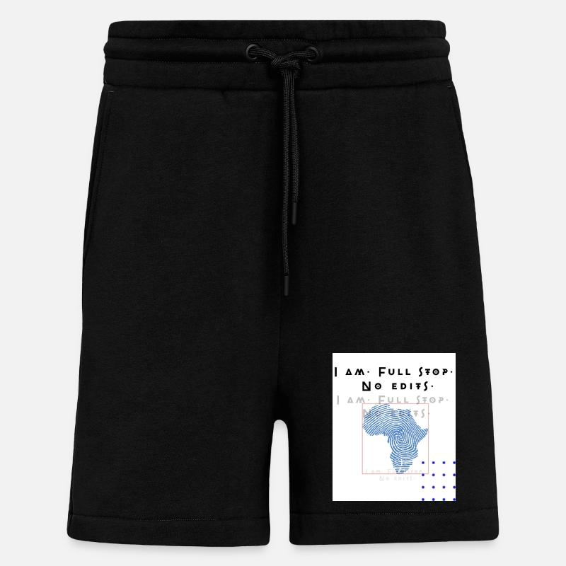 I am.Full stop.No edits - Shorts - made by SPREAD - SOLID BLACK