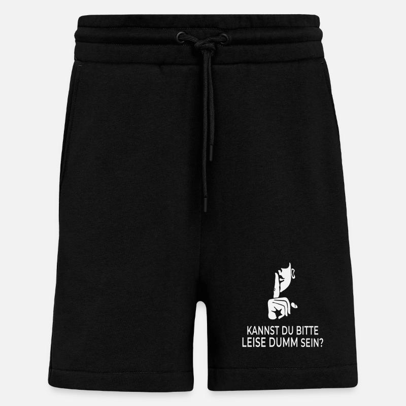 Kannst du bitte leise dumm sein? - Shorts - made by SPREAD - SOLID BLACK