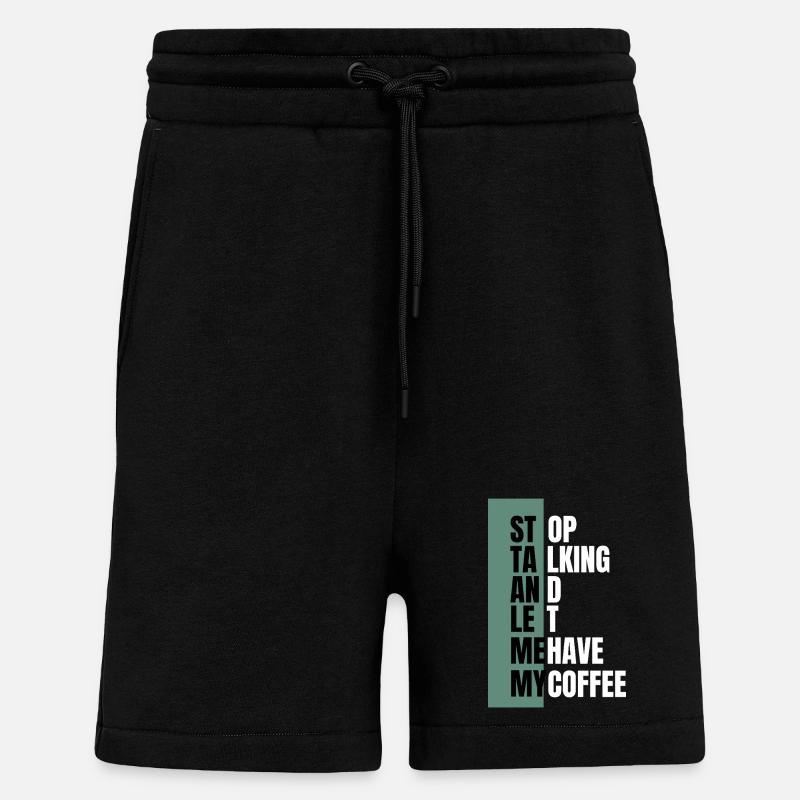 Stop Talking – Need Coffee First - Shorts - made by SPREAD - SOLID BLACK