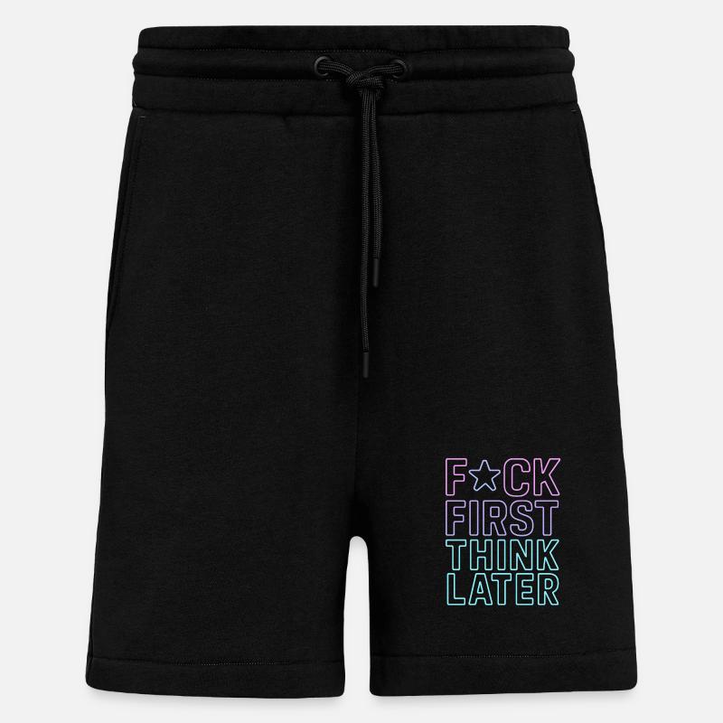 F★CK FIRST THINK LATER – Poster/T-Shirt - Shorts - made by SPREAD - SOLID BLACK