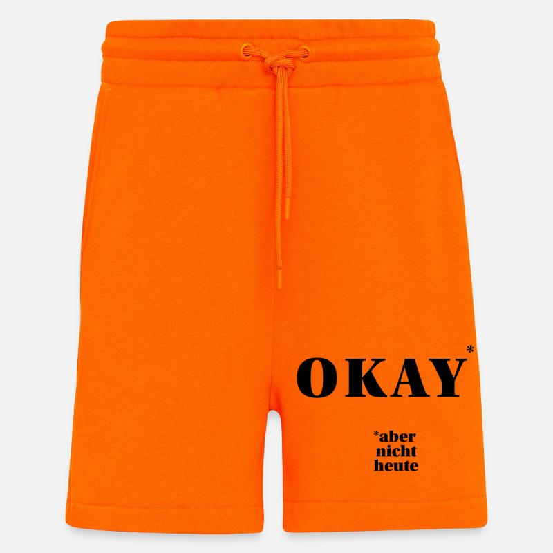 OKAY – aber nicht heute … | ironisches Statement - Shorts - made by SPREAD - SUNSET ORANGE