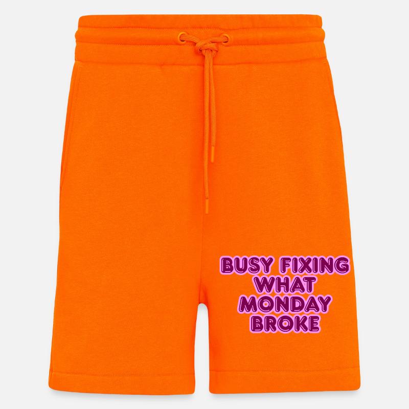 Busy fixing what Monday broke - Shorts - made by SPREAD - SUNSET ORANGE