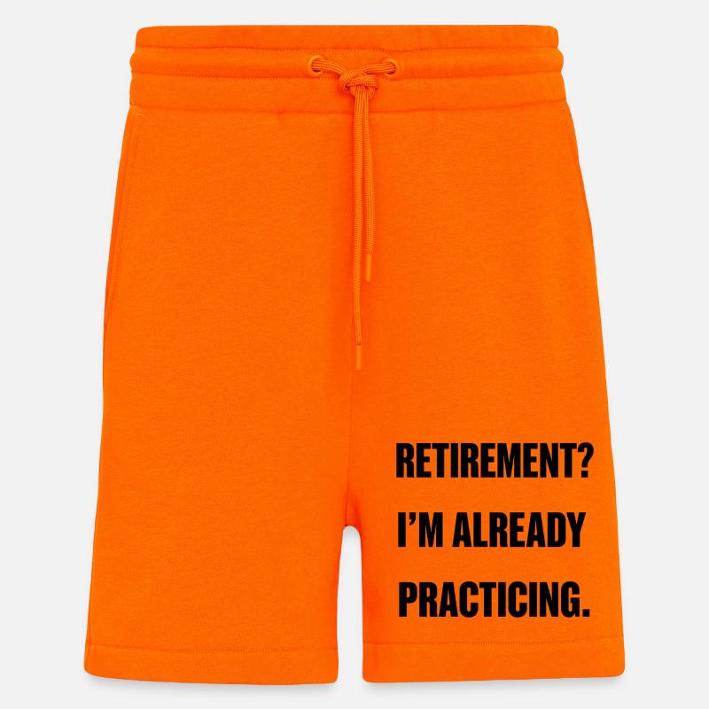 Retirement? I’m already practicing. - Short bio décontracté fabriqué en UE - SUNSET ORANGE