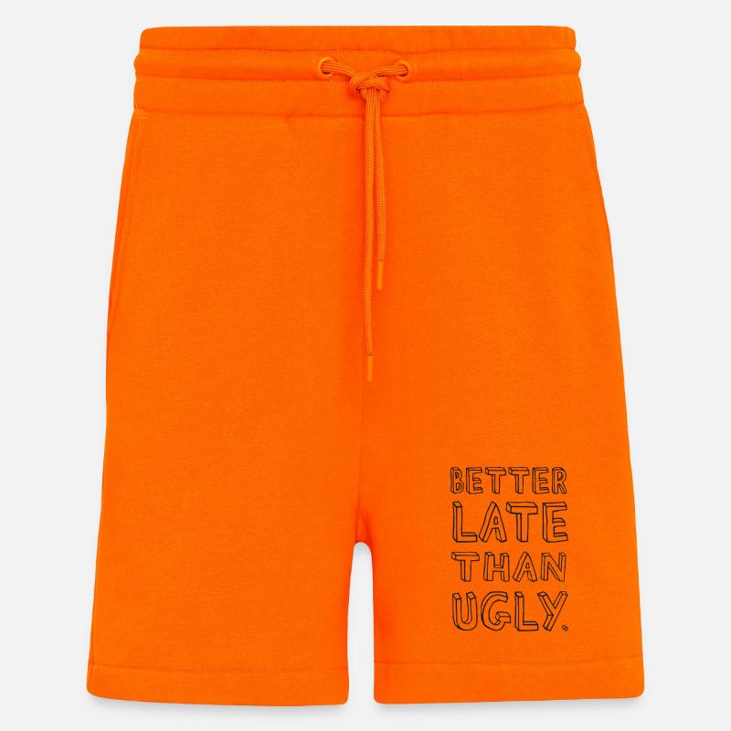 Better Late Than Ugly – Spruch - Shorts - made by SPREAD - SUNSET ORANGE