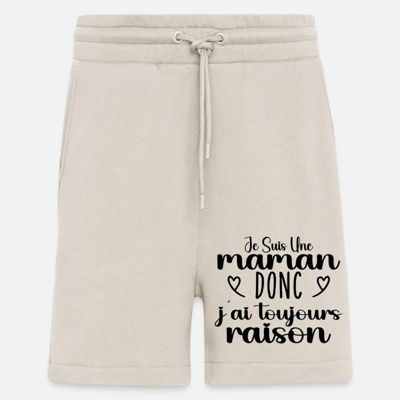 Toujours raison maman cadeau - Short bio décontracté fabriqué en UE - WARM CLAY
