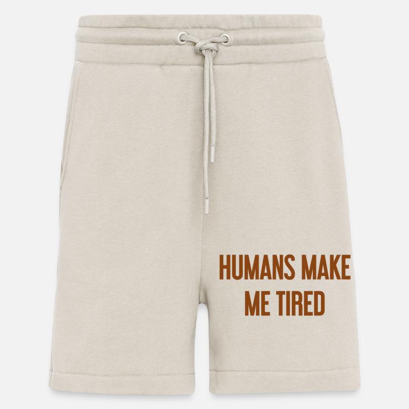 Menschen machen müde - Lustiger Spruch - Shorts - made by SPREAD - WARM CLAY