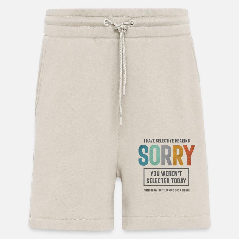 Selective Hearing - Funny Sarcastic - Shorts - made by SPREAD - WARM CLAY